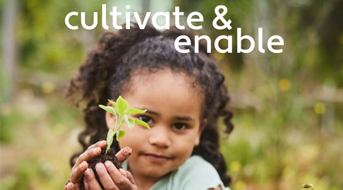 Cultivate & Enable